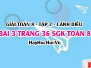 Bài 3 trang 36 Toán 8 Tập 2 Chân trời sáng tạo: Phương Trình...